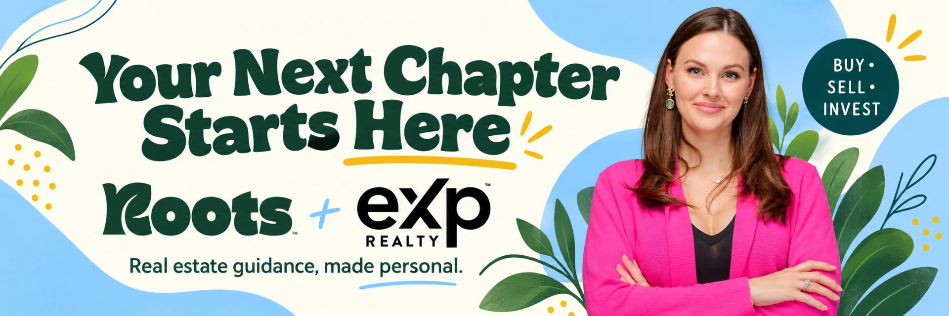 Your Next Chapter Starts Here — Roots + eXp Realty. Real estate guidance, made personal.